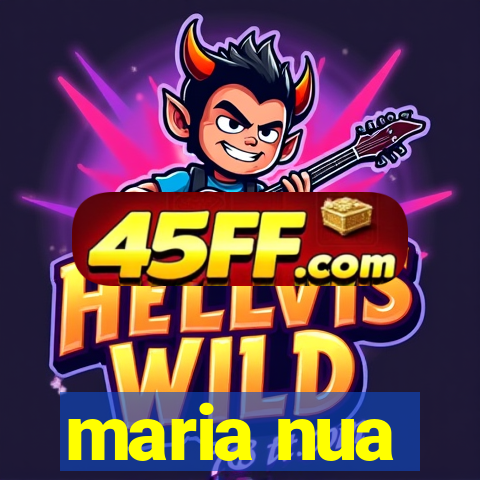 maria nua